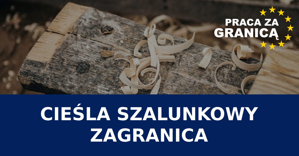Praca za granicą cieśla szalunkowy