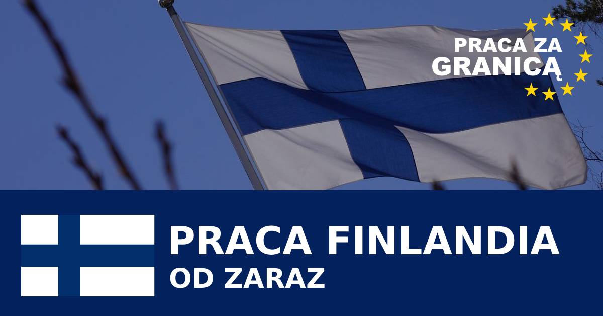 Praca Finlandia od zaraz