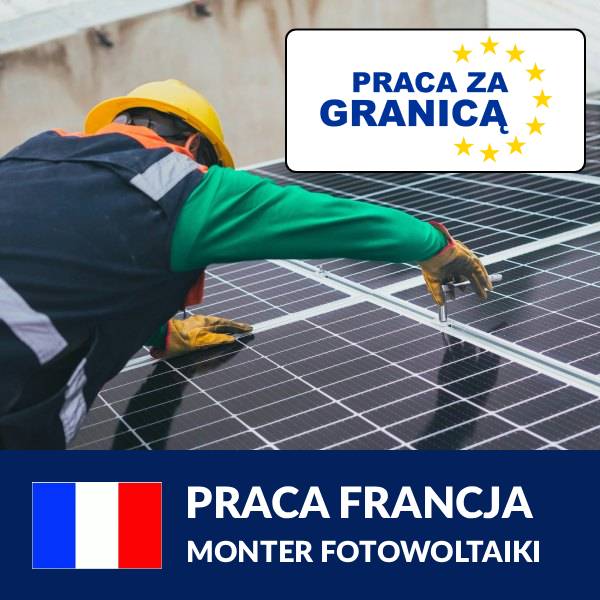 Monter fotowoltaiki Praca Francja PzG