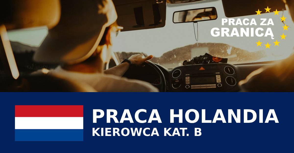 Kierowca kat. B Holandia Praca PzG