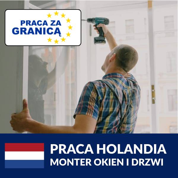 Praca monter okien i drzwi Holandia