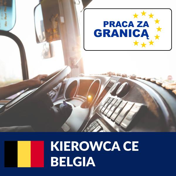 Praca kierowcy CE Belgia=