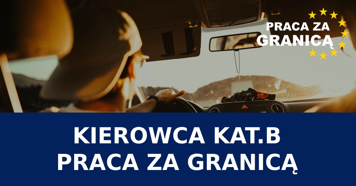 Praca za granicą kierowca kat b