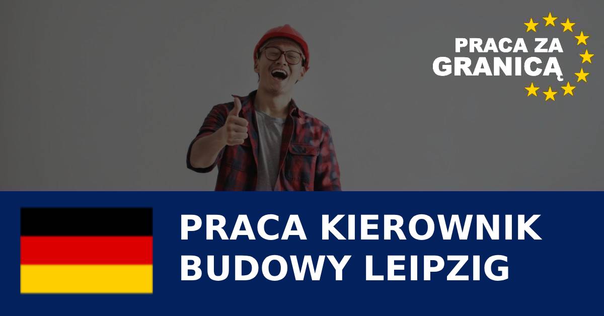 Praca kierownik budowy Leipzig