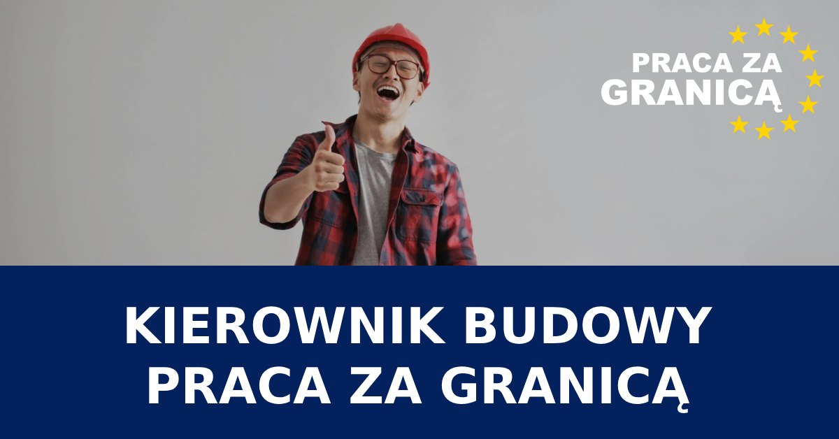 Kierownik budowy zagranica
