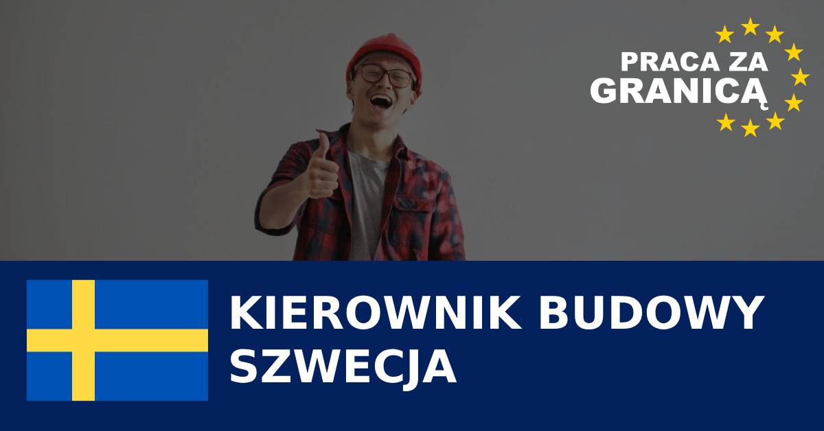 Praca kierownik budowy Szwecja