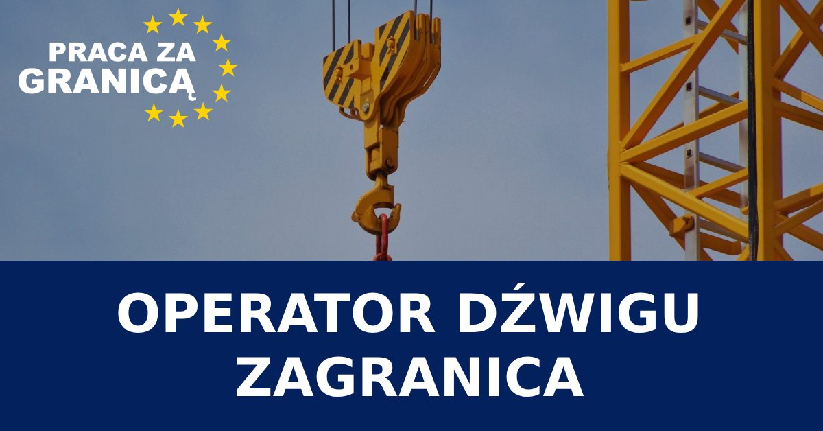 Operator dźwigu zagranica 