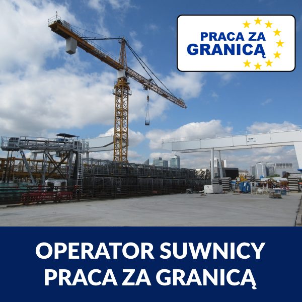 Praca operator suwnicy zagranica