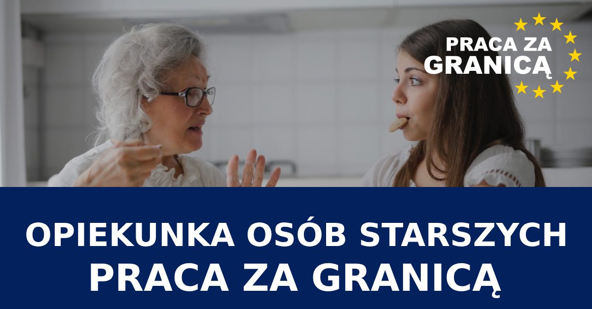 Praca za granicą opiekunka osób starszych