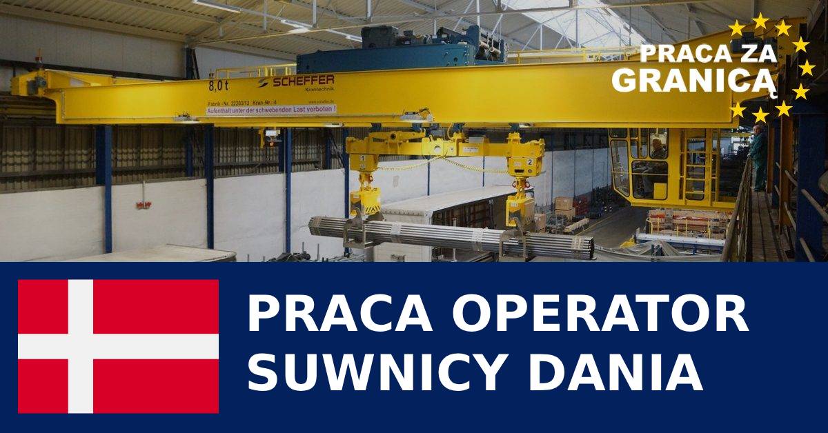 Praca operator suwnicy Dania