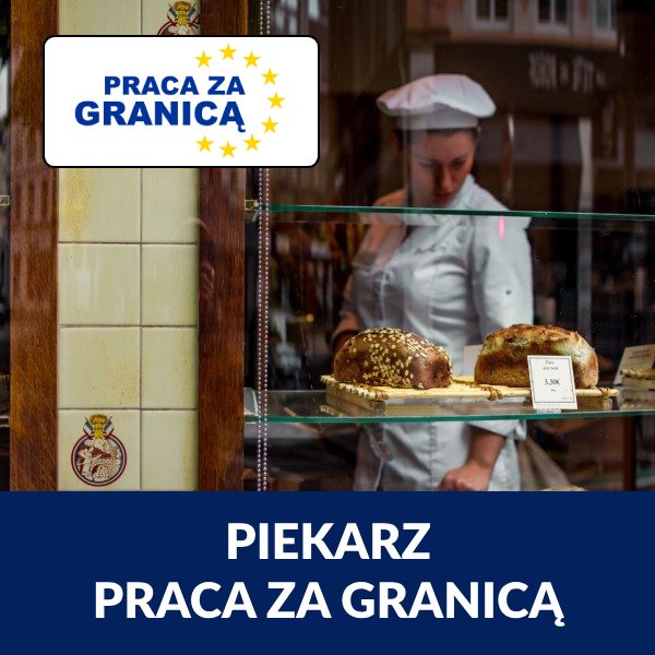 Piekarz praca za granicą