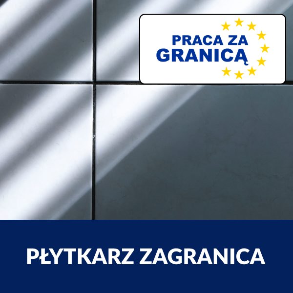 Praca płytkarz zagranica