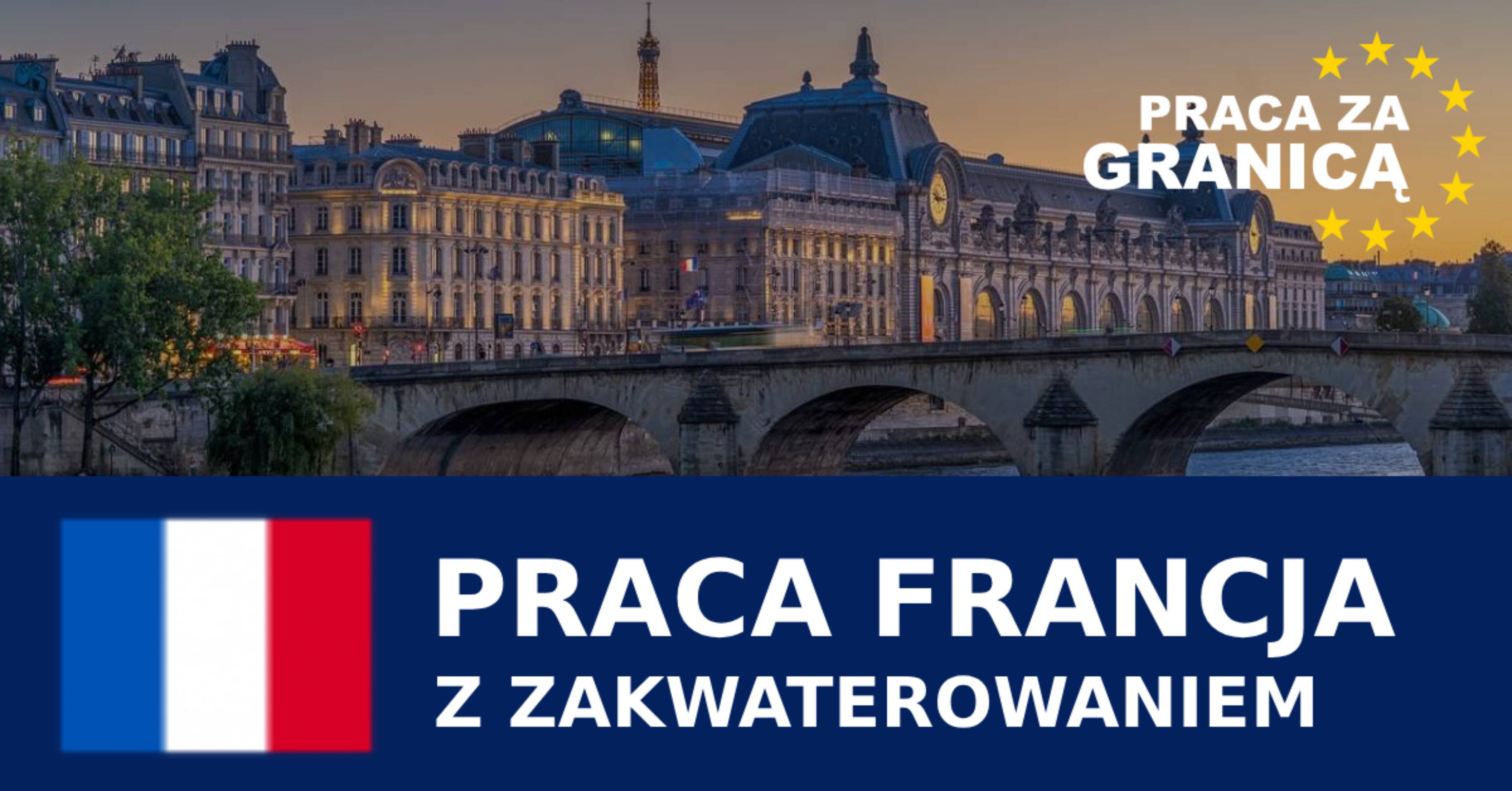 Praca we Francji z zakwaterowaniem