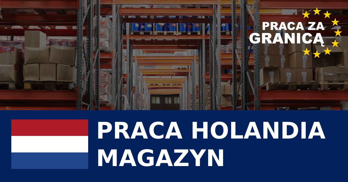 Praca Holandia magazyn