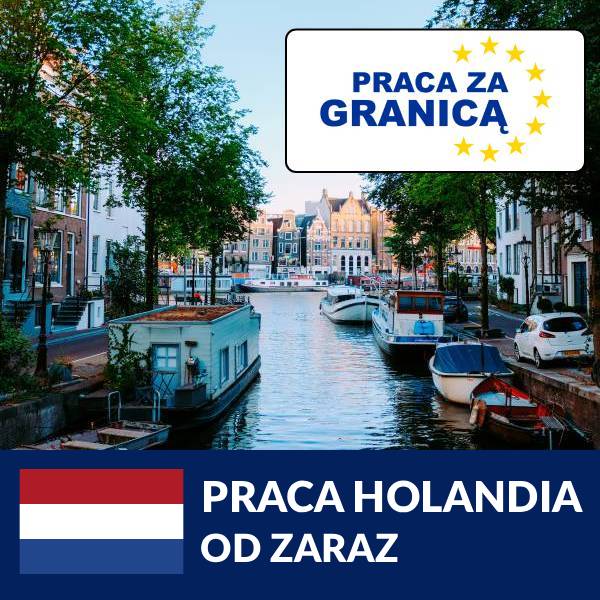 Praca Holandia od zaraz=