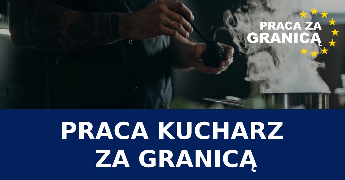 Praca kucharz za granicą