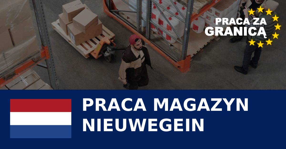 Praca magazyn Nieuwegein
