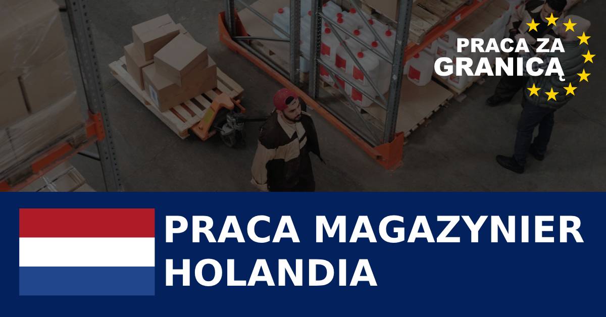 Praca Holandia magazynier