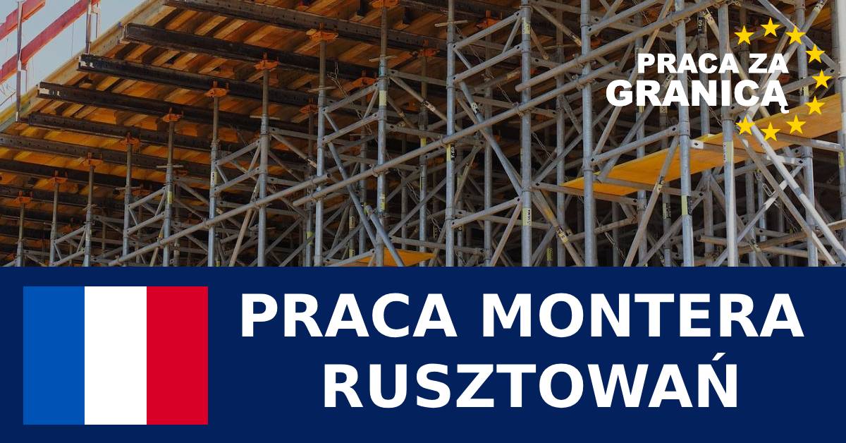 Praca monter rusztowań Francja  PzG