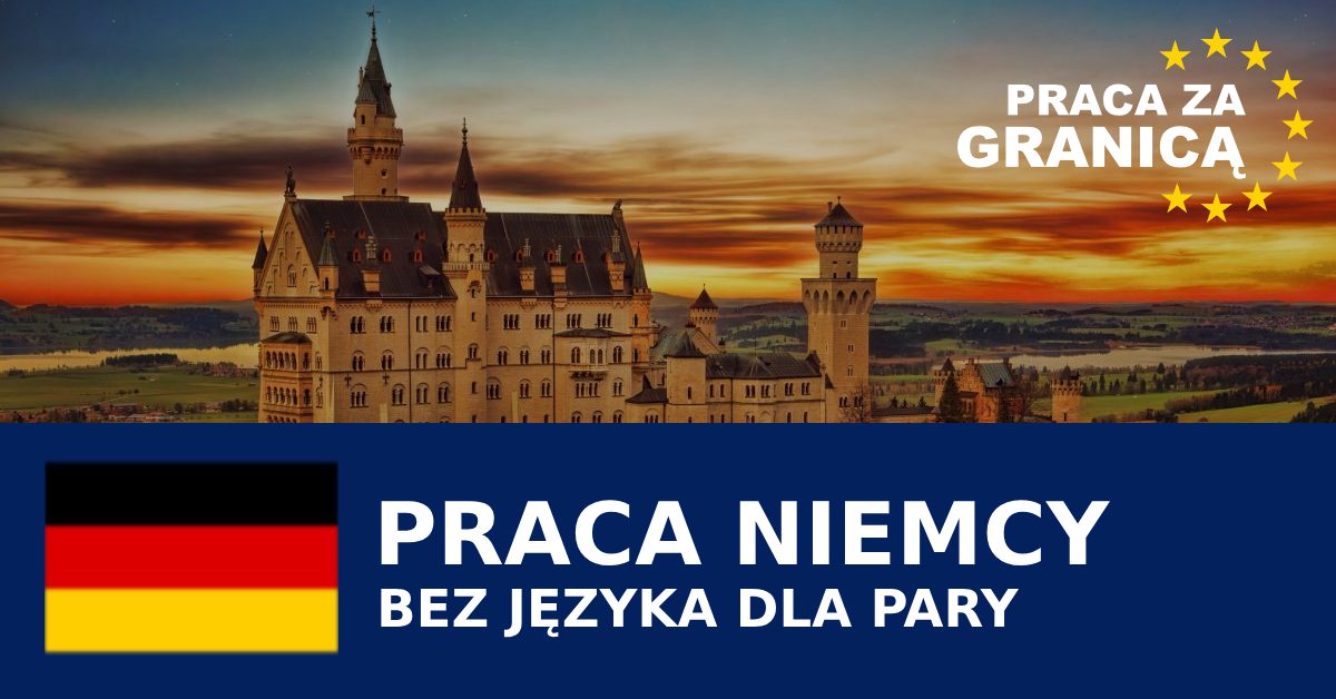 Praca w Niemczech bez języka dla pary