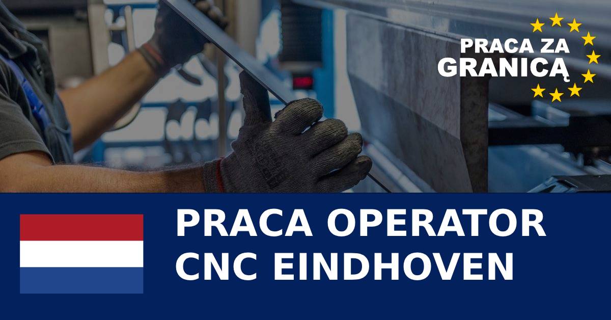 Praca operatora CNC w Eindhoven