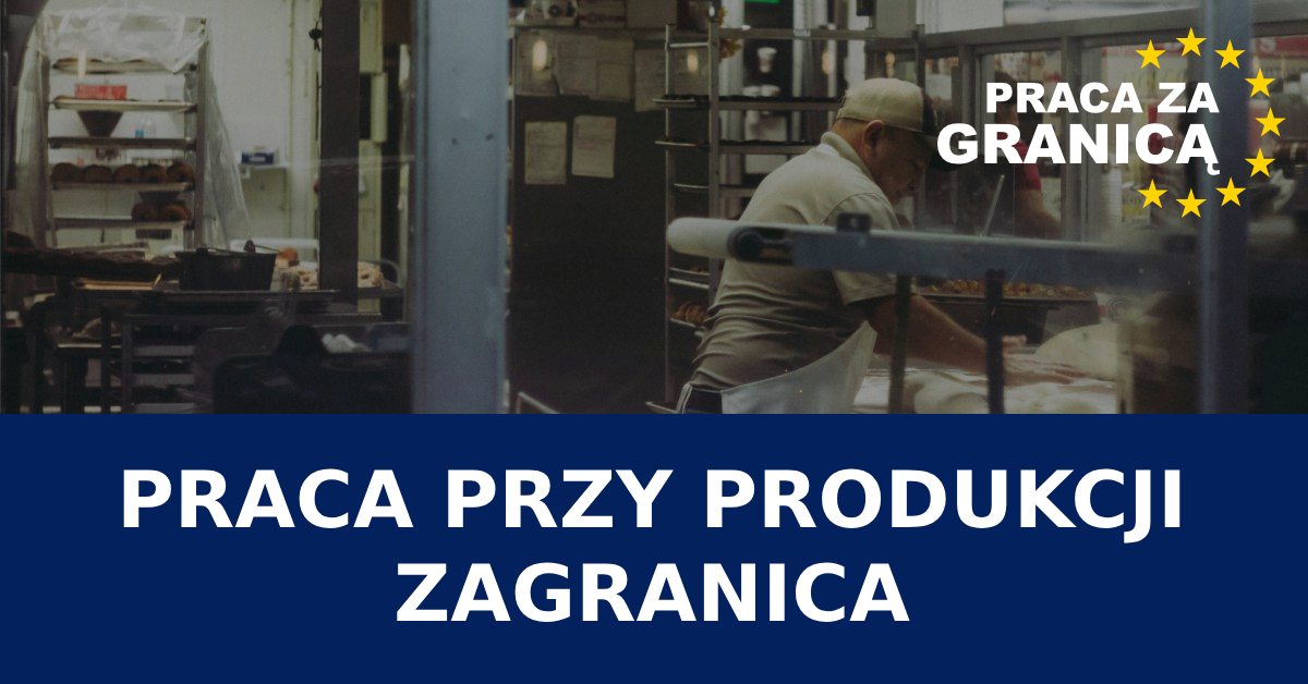 Praca na produkcji za granicą