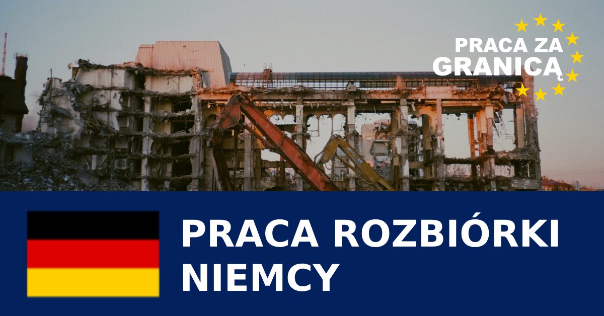 Praca przy rozbiórkach w Niemczech