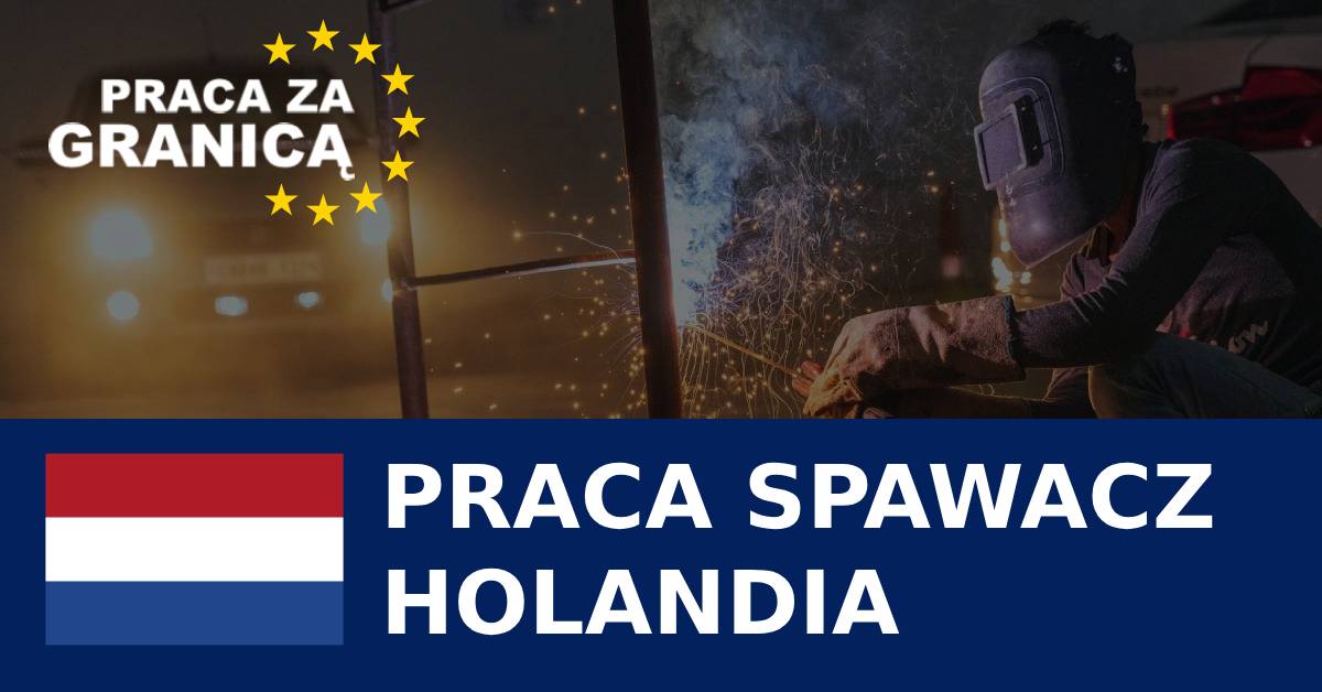 Praca Holandia spawacz