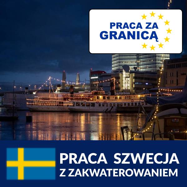 Praca Szwecja z zakwaterowaniem
