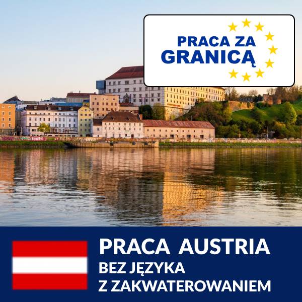 Praca Austria bez języka z zakwaterowaniem