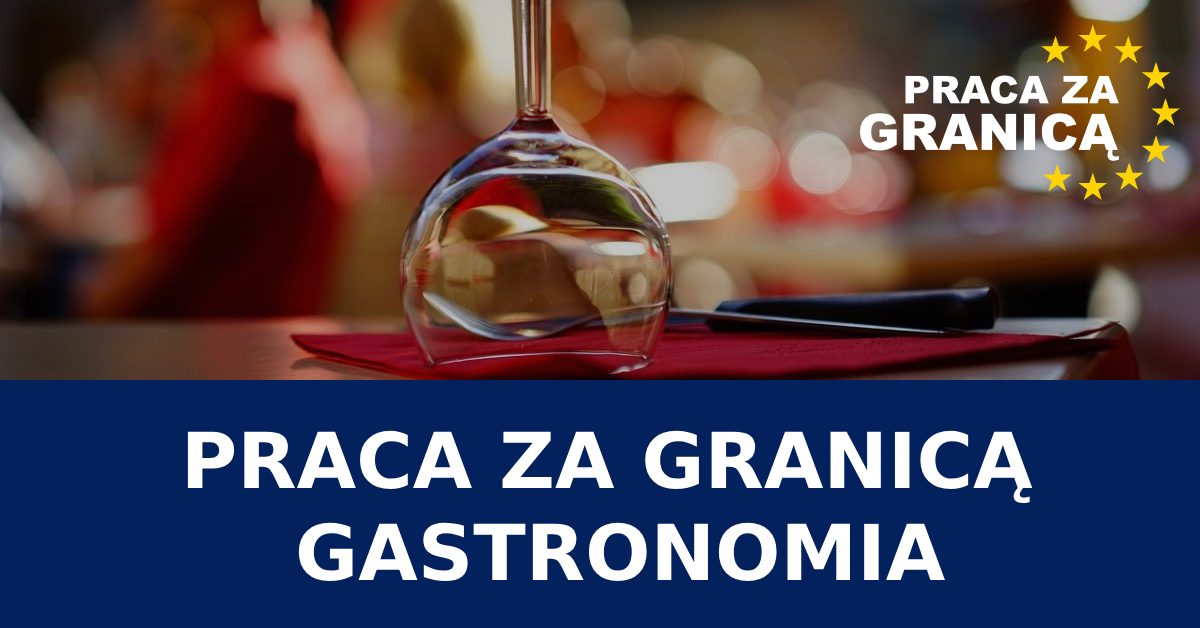 Praca gastronomia za granicą