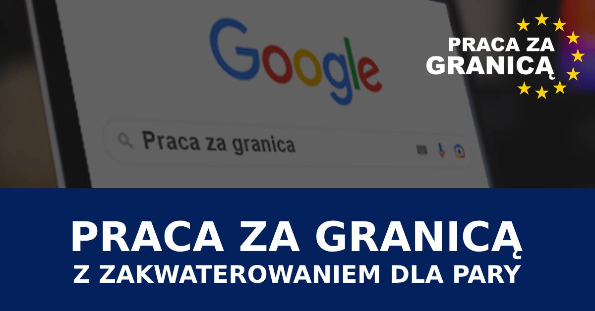 Praca za granicą dla par z zakwaterowaniem