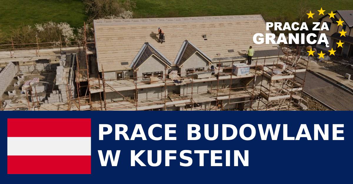 Praca budowa Kufstein Austria PzG