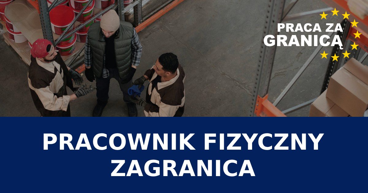 Praca fizyczna za granicą