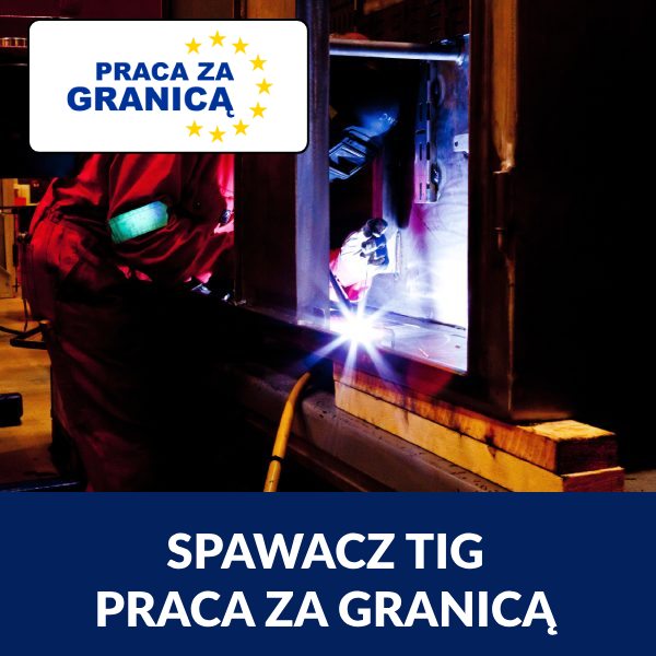 Spawacz TIG praca za granicą