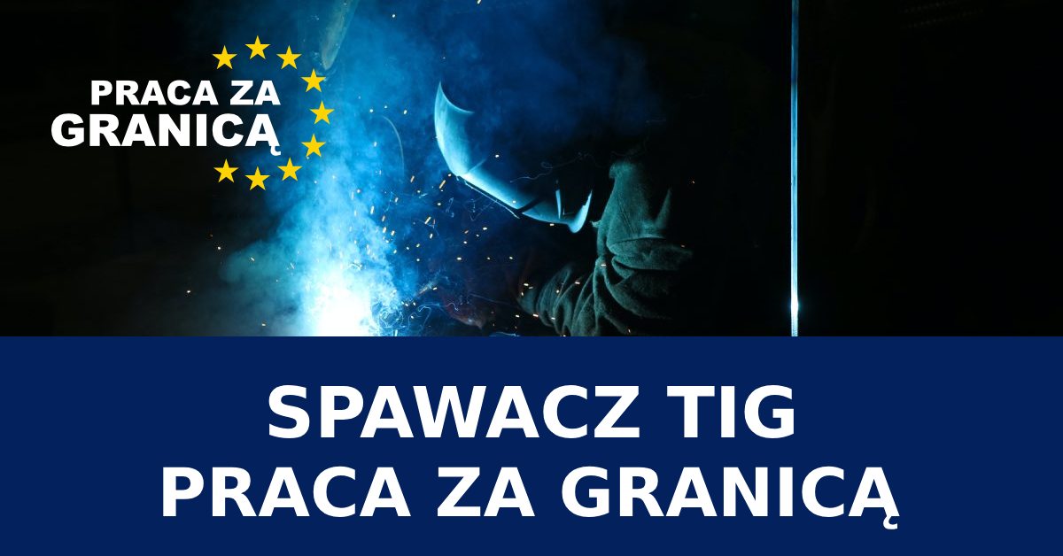 Praca spawacz TIG za granicą 