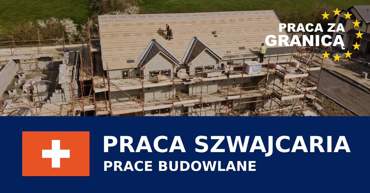 Prace budowlane Szwajcaria praca PzG