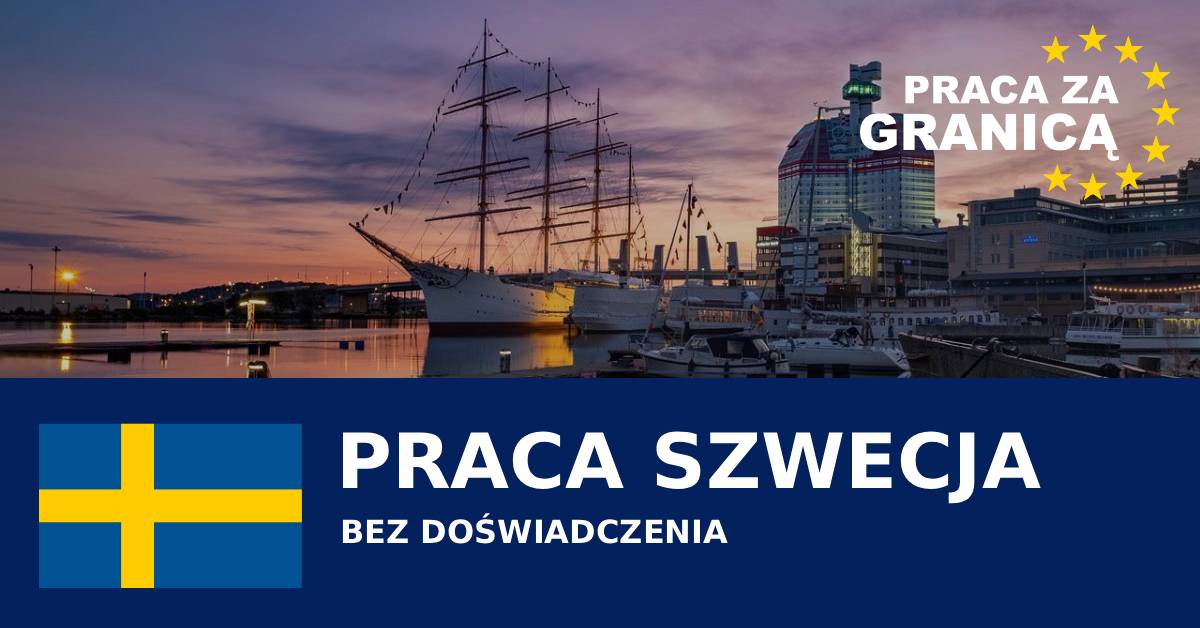 Praca Szwecja bez doświadczenia