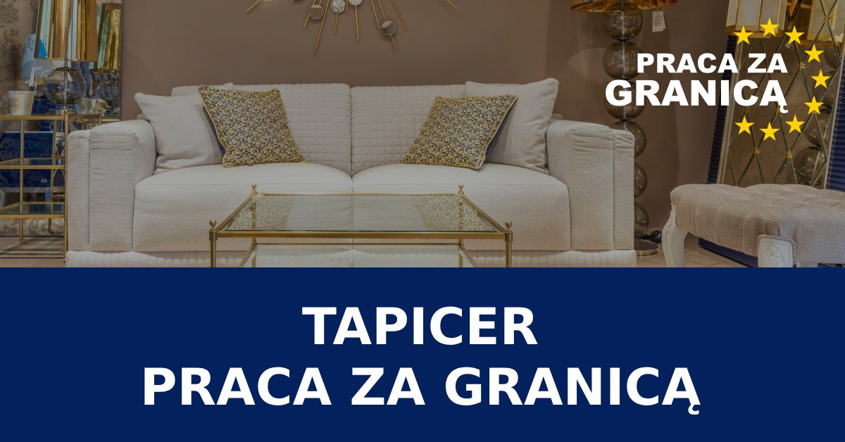 Tapicer praca za granicą 